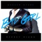 Bad Girl (feat. Mickey Singh) - Waseem Stark lyrics
