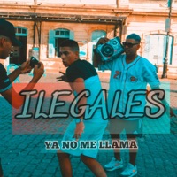 Ya No Me Llama - Single - Ilegales