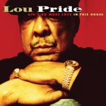 Lou Pride - I Didn't Take Your Woman