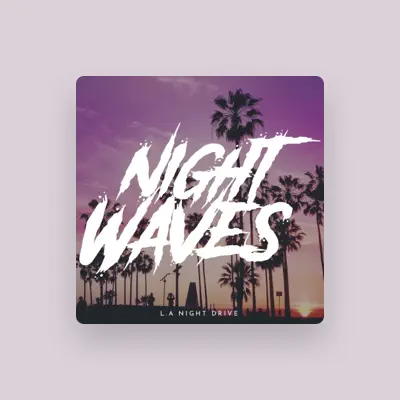 Listen to Night Waves, watch music videos, read bio, see tour dates & more!