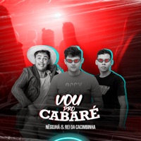 Vou pro Cabaré - Single - Rei da Cacimbinha & Nêgo Jhá©