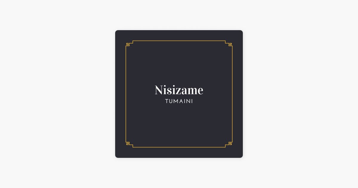 Nisizame – Song by Tumaini – Apple Music