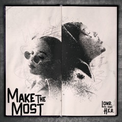 Make the Most (feat. H.E.R.) - Single