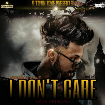 I Don't Care  Bade Din Baad - Single