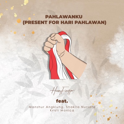Pahlawanku (Present For Hari Pahlawan) - Single