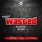 Wasted (Puppetz Remix) - Filthy Habits & Puppetz lyrics