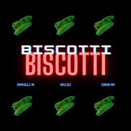 Biscotti (feat. Mojo & Dr34m) Manoj R