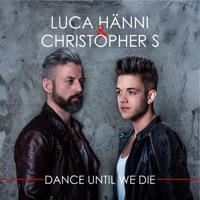 Dance Until We Die - Luca Hänni & Christopher S