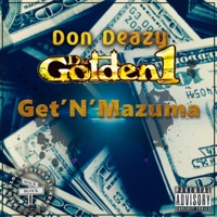 Get N Mazuma - Don Deazy Da Golden1