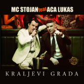 Kraljevi Grada - MC Stojan & Aca Lukas