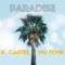 Paradise (feat. Nu Tone) - K. Cartel lyrics