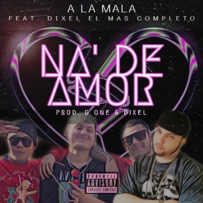 Na' de Amor (feat. Dixel el Mas Completo) - Single