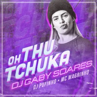 Oh Thutchuka (feat. DJ Pufinho & Mc Magrinho) - Single - DJ Gaby Soares