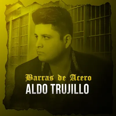 Barras de Acero - Single - Aldo Trujillo