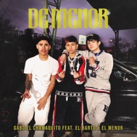 De Menor (feat. El Barto & el Menor) - Single - Gabo El Chamaquito