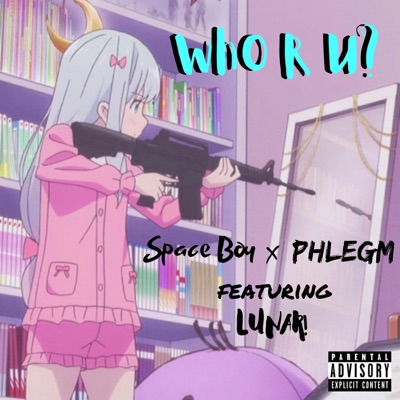 WHO R U (feat. Phlegm & Lunar!) - Single