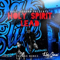 Holy Spirit Lead (feat. Thomas Nunez) - Single - Joey A