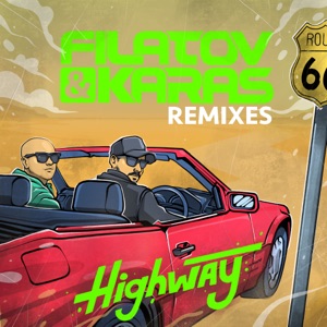 Filatov & Karas Highway (Spada Remix)