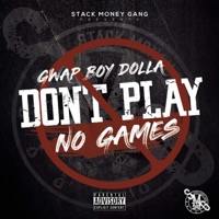 Play No Games - Single - Gwap Boy Dolla