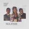 Selfish - Dimitri Vegas & Like Mike & Era Istrefi lyrics