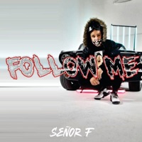 Follow Me - Single - Señor F
