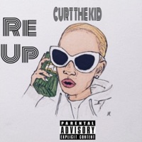 Re Up - Single - Curt the Kid