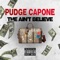 They Ain't Believe - Pudge Capone lyrics