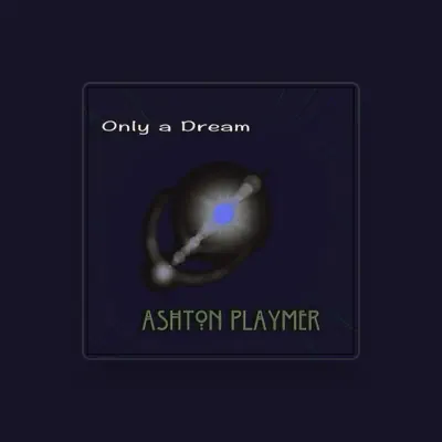 Listen to Ashton Playmer, watch music videos, read bio, see tour dates & more!