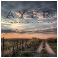 Ayer (feat. Vendetta & Beatsriddims) - Single - Bloeman