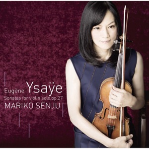 Eugène Ysaÿe: Sonatas for Violin Solo, Op. 27