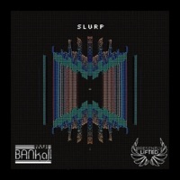 Slurp - Single - Bankaji