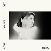 OSKA - Love You've Lost
