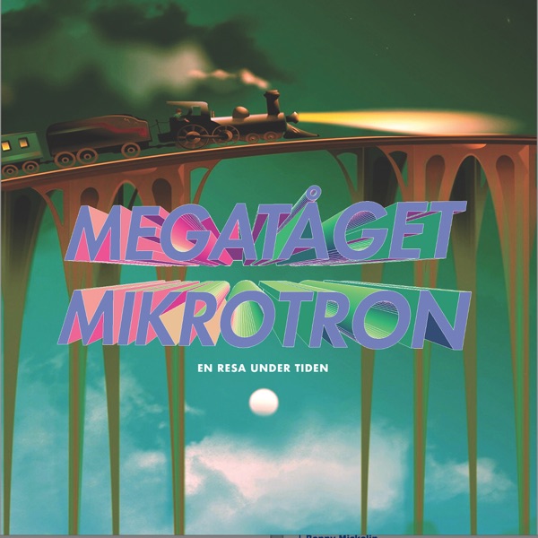 Megatåget Mikrotron (En resa under tiden)