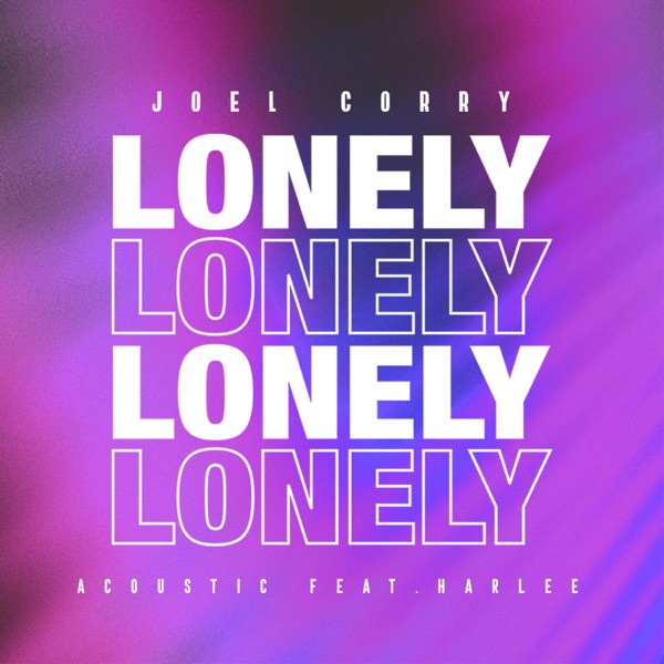 Lonely (Acoustic) [feat. Harlee] - Single - Joel Corry