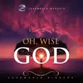 Oh Wise God