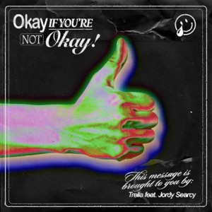 Okay If You're Not Okay - Single
