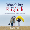 Watching the English - Kate Fox