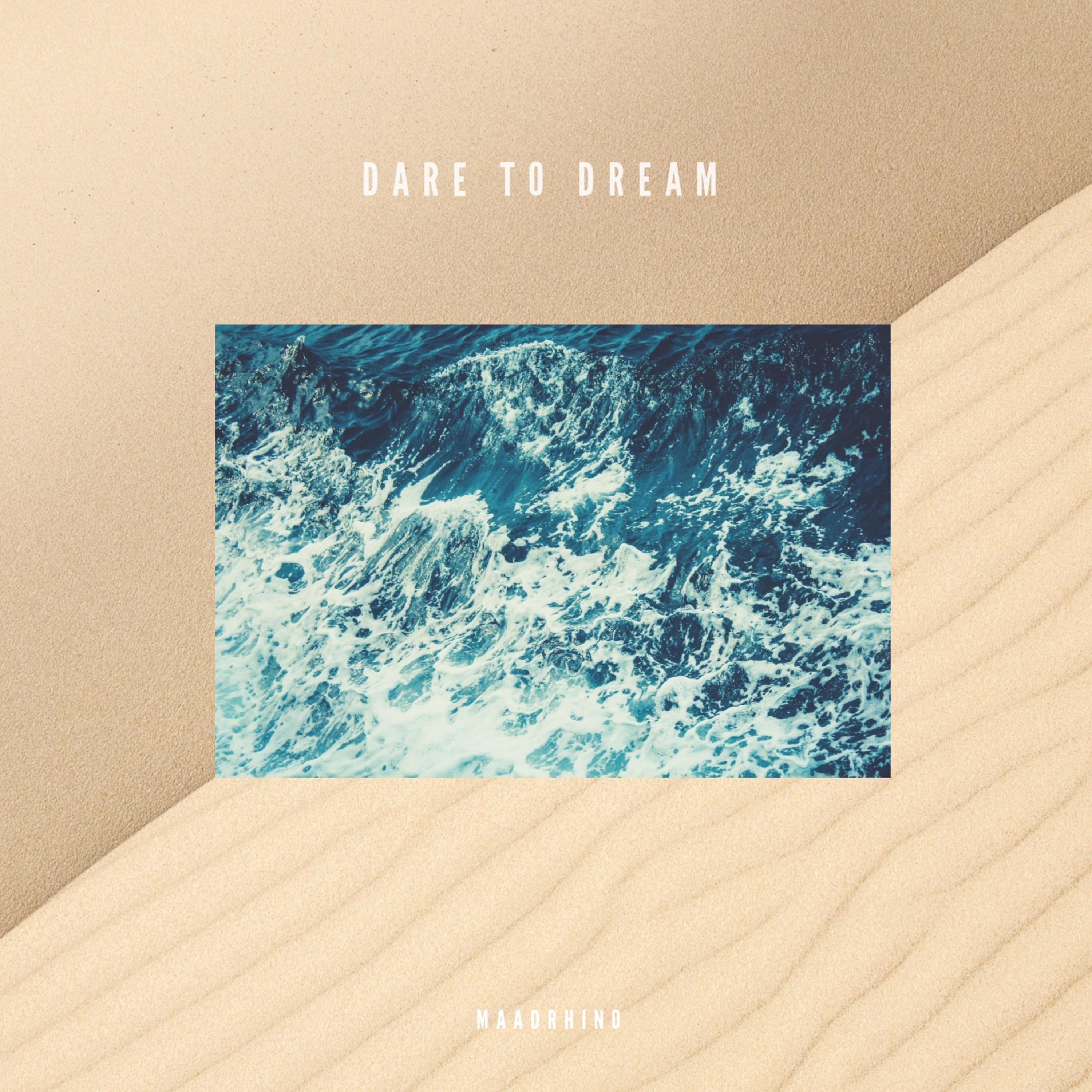 Dare to Dream - EP by Maadrhino album cover