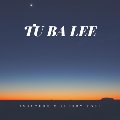 Tu Ba Lee (feat. Sherry Rose) - Single