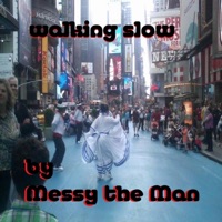 Walking Slow - Single - Messy the Man