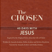 The Chosen: 40 Days with Jesus (Unabridged)