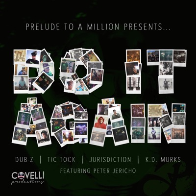 Do It Again (feat. Peter Jericho, Dub-Z, Tic Tock, Jurisdiction Da Necessity, K.D. Murks & Coco Covelli) - Single