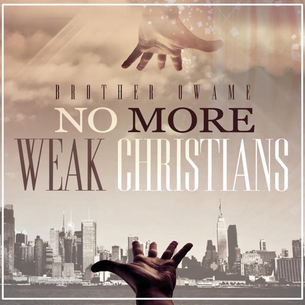 No More Weak Christians