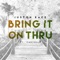 Bring It on Thru (feat. Chrishan) - Juston Kace lyrics