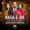 Kasa-E-Dil (Original Score) - Sahir Ali Bagga & Hadiqa Kiani lyrics