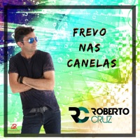 Frevo nas Canelas - Single - Roberto Cruz