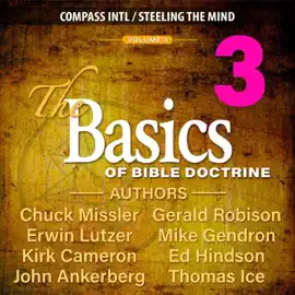 The Basics of Bible Doctrine, Volume 3 (Unabridged)