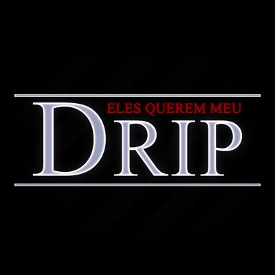 Eles Querem Meu Drip (feat. Rique) - Single