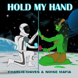 Hold My Hand Charlie Waves & Noise Mafia