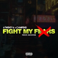 Fight My Fears - Single - 6twenty6 & Campehd